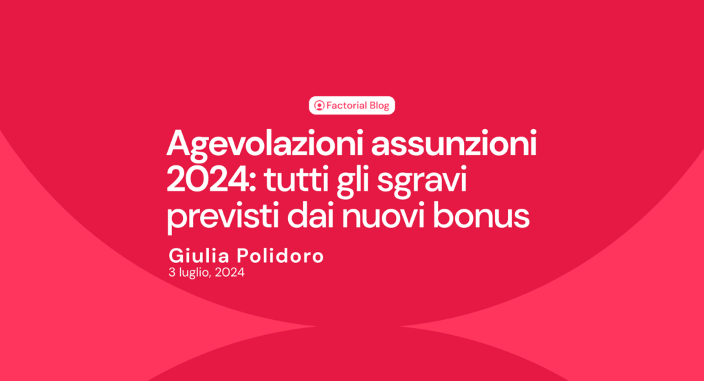 Agevolazioni Assunzioni 2024 Tutti Gli Sgravi Previsti Dai Bonus