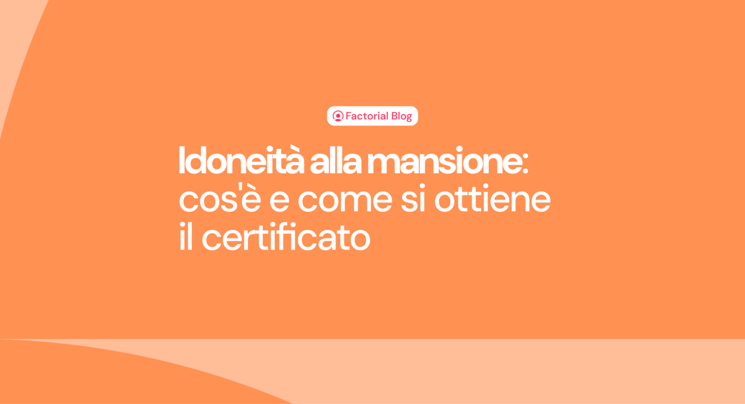 Idoneit Alla Mansione Cos E Come Si Ottiene Il Certificato