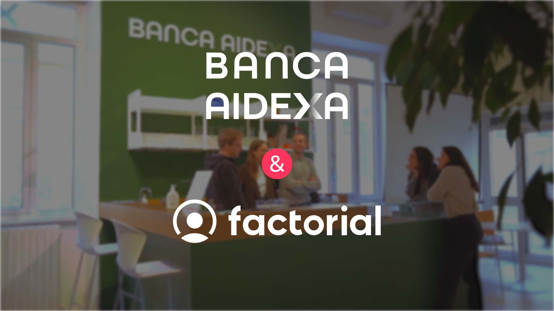 L'impatto di Factorial per Banca AideXa