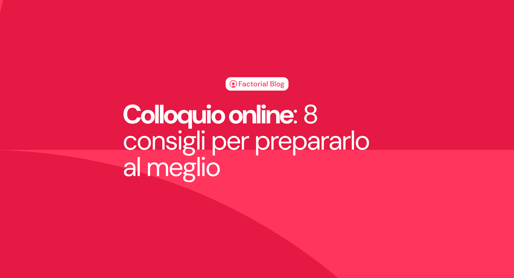 Colloquio online: 8 consigli per prepararlo al meglio