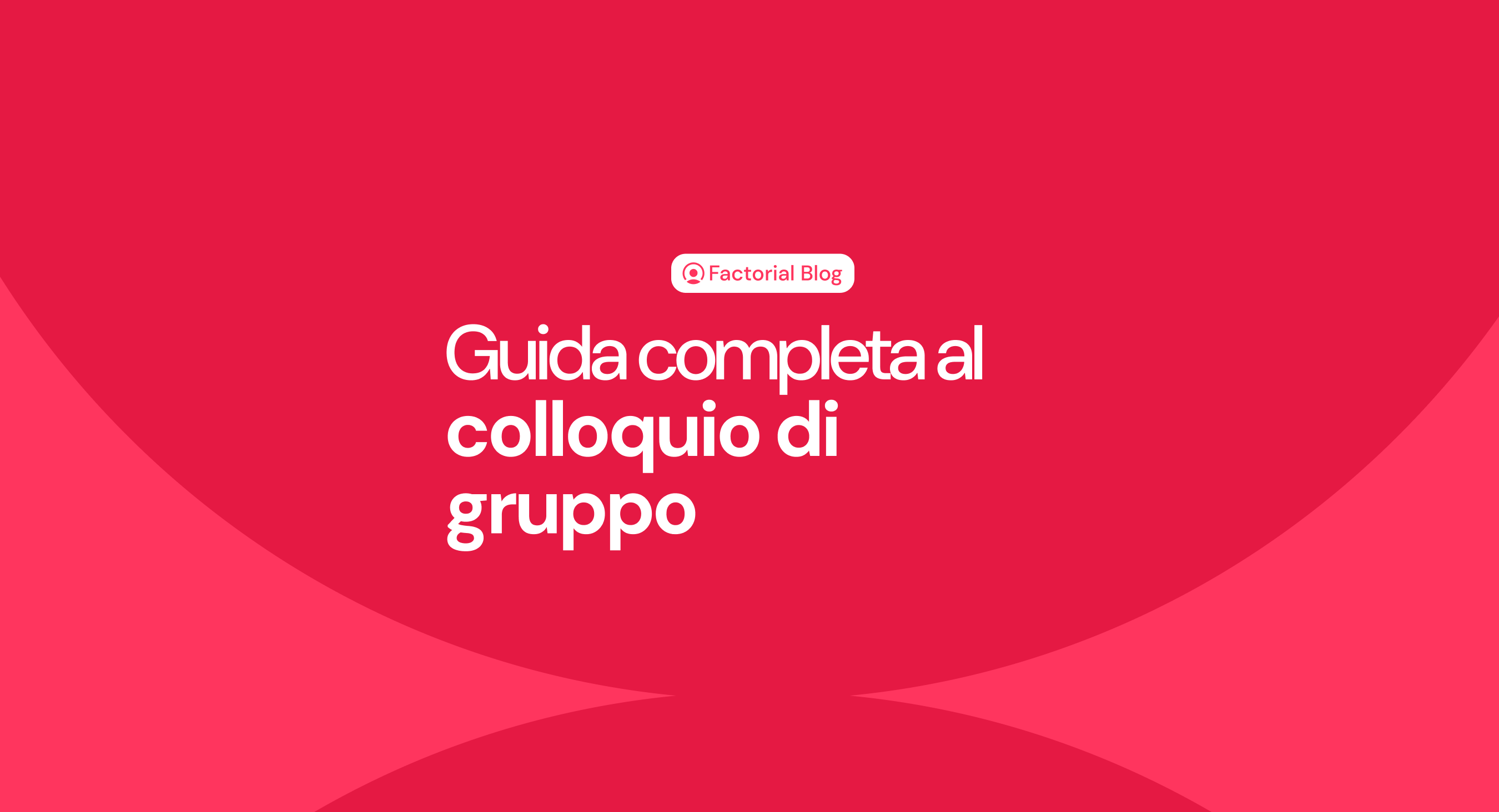 Colloquio di gruppo: esempi, vantaggi e svantaggi [Guida Completa]