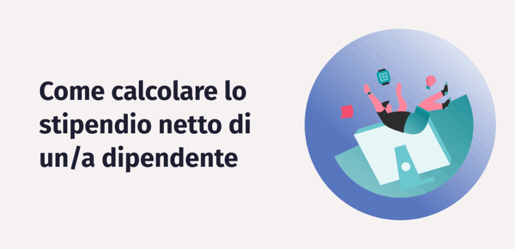 Calcolo Stipendio Netto 2024: Come Calcolarlo Da Lordo A Netto