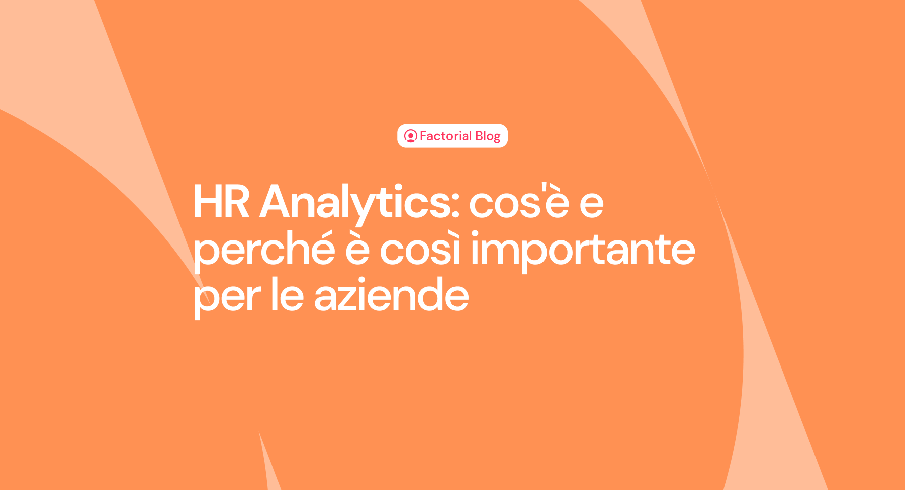 HR Analytics: cos'è e perché è così importante per le aziende