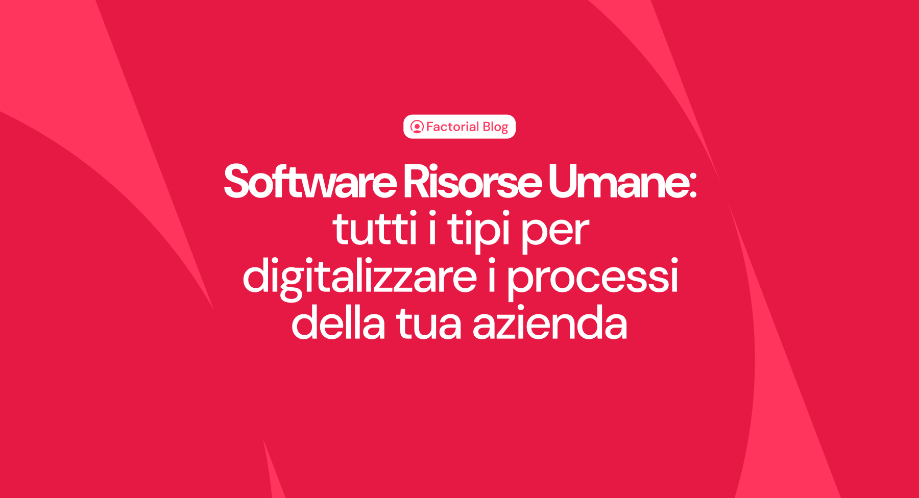 Software Risorse Umane: tutti i tipi per digitalizzare i processi della tua azienda