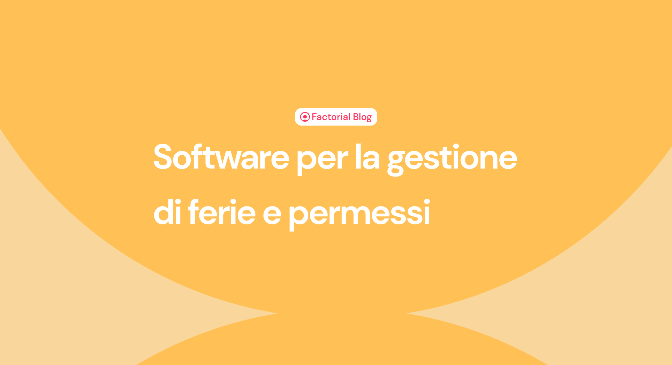 Software gestione ferie e permessi: come sceglierlo e perché è importante