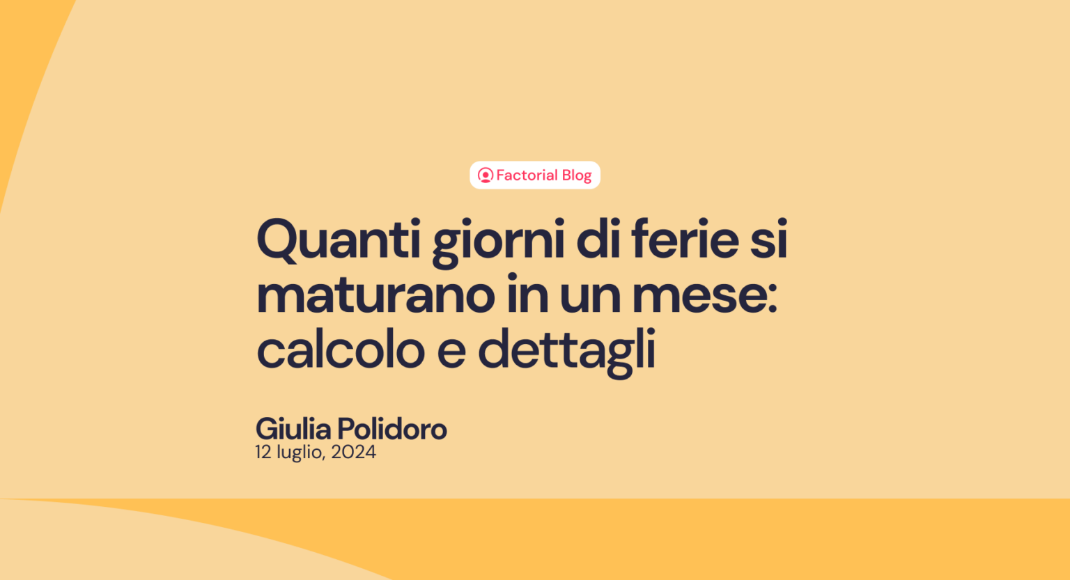 Quanti giorni di ferie si maturano in un mese: calcolo e dettagli