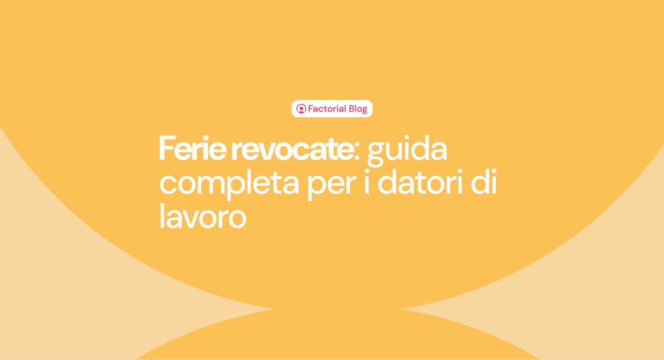 Ferie revocate: è possibile revocare le ferie se già approvate? [Guida completa]