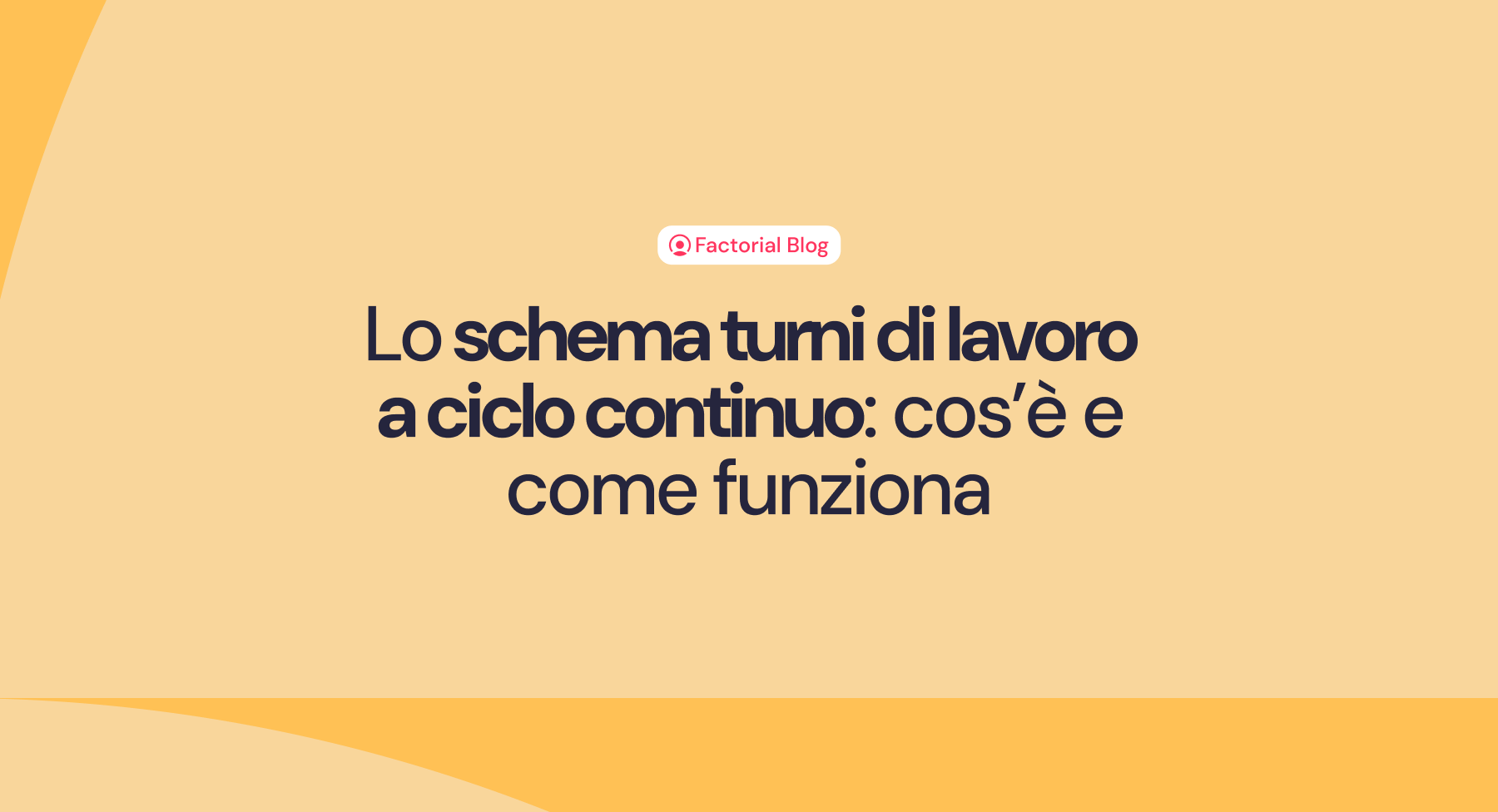 Schema turni di lavoro a ciclo continuo: come funziona e perchè conviene digitalizzarlo in azienda