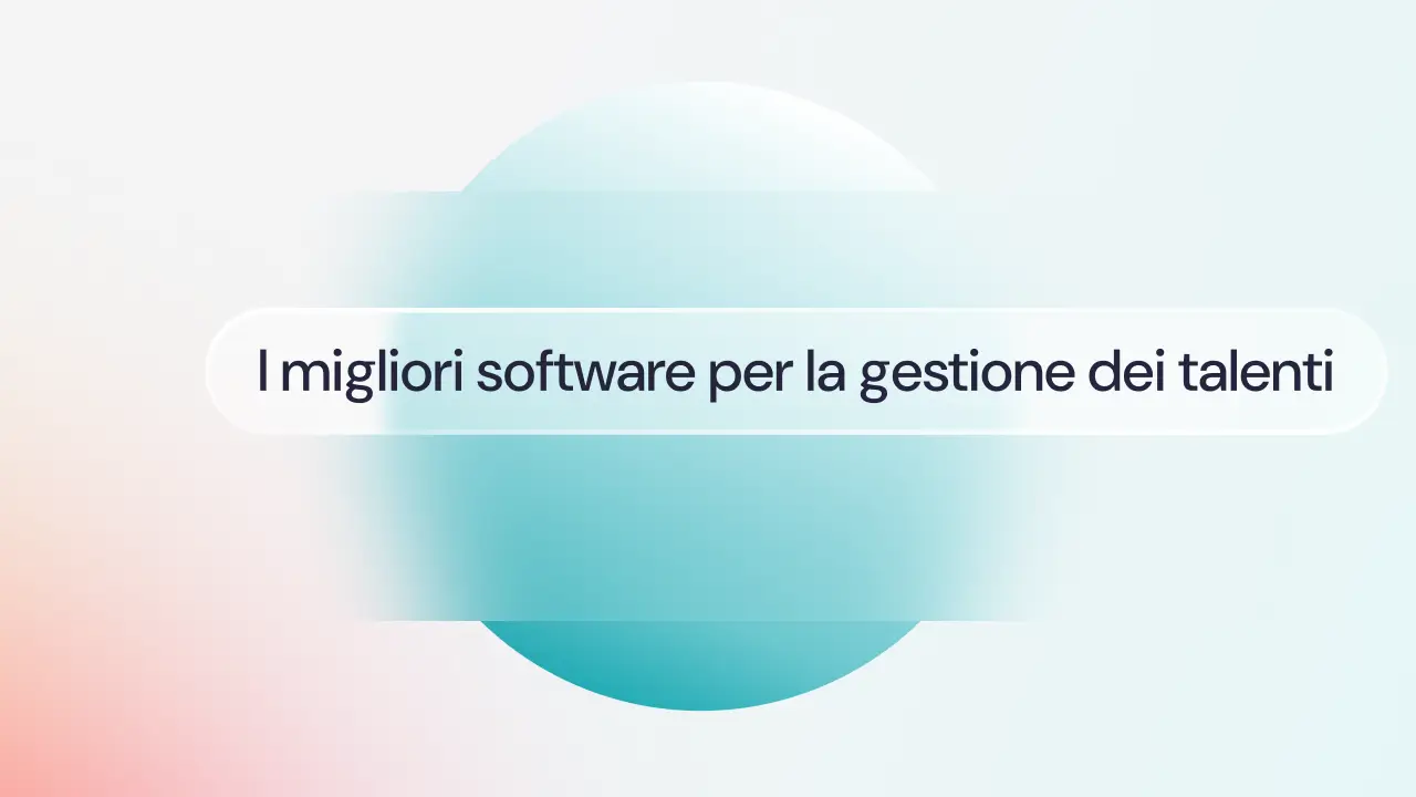 Software per la gestione dei talenti: le migliori soluzioni sul mercato