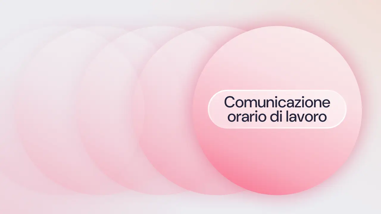 Comunicazione orario di lavoro: cosa dice la normativa e come ottimizzare la gestione