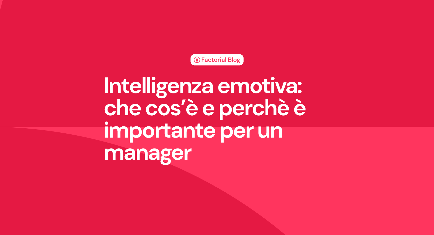 Intelligenza emotiva: che cos’è e perchè è importante per un manager