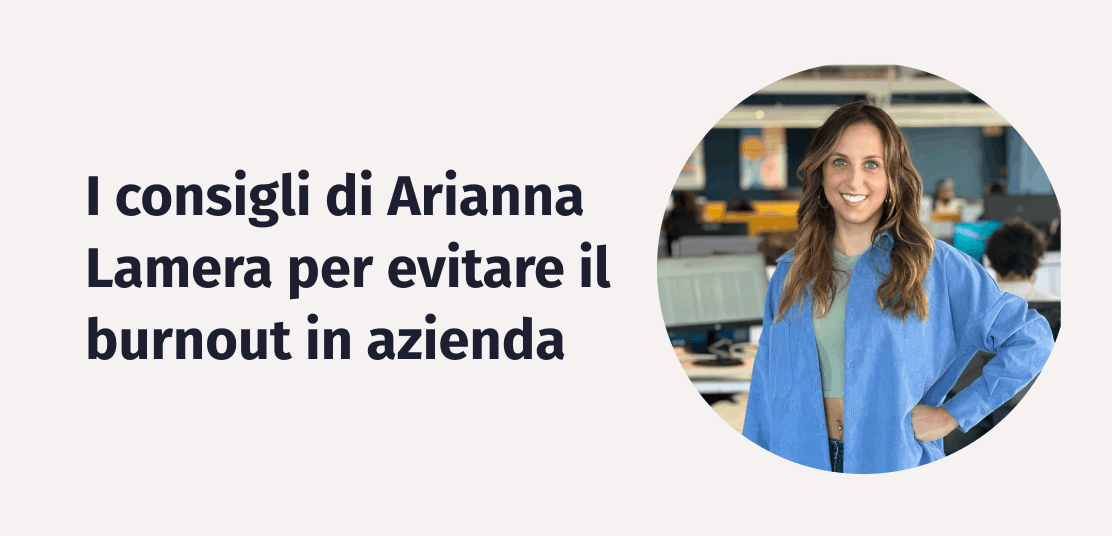 I consigli di Arianna Lamera, Hr Manager in Factorial, per affrontare il burnout in azienda – Parte 2