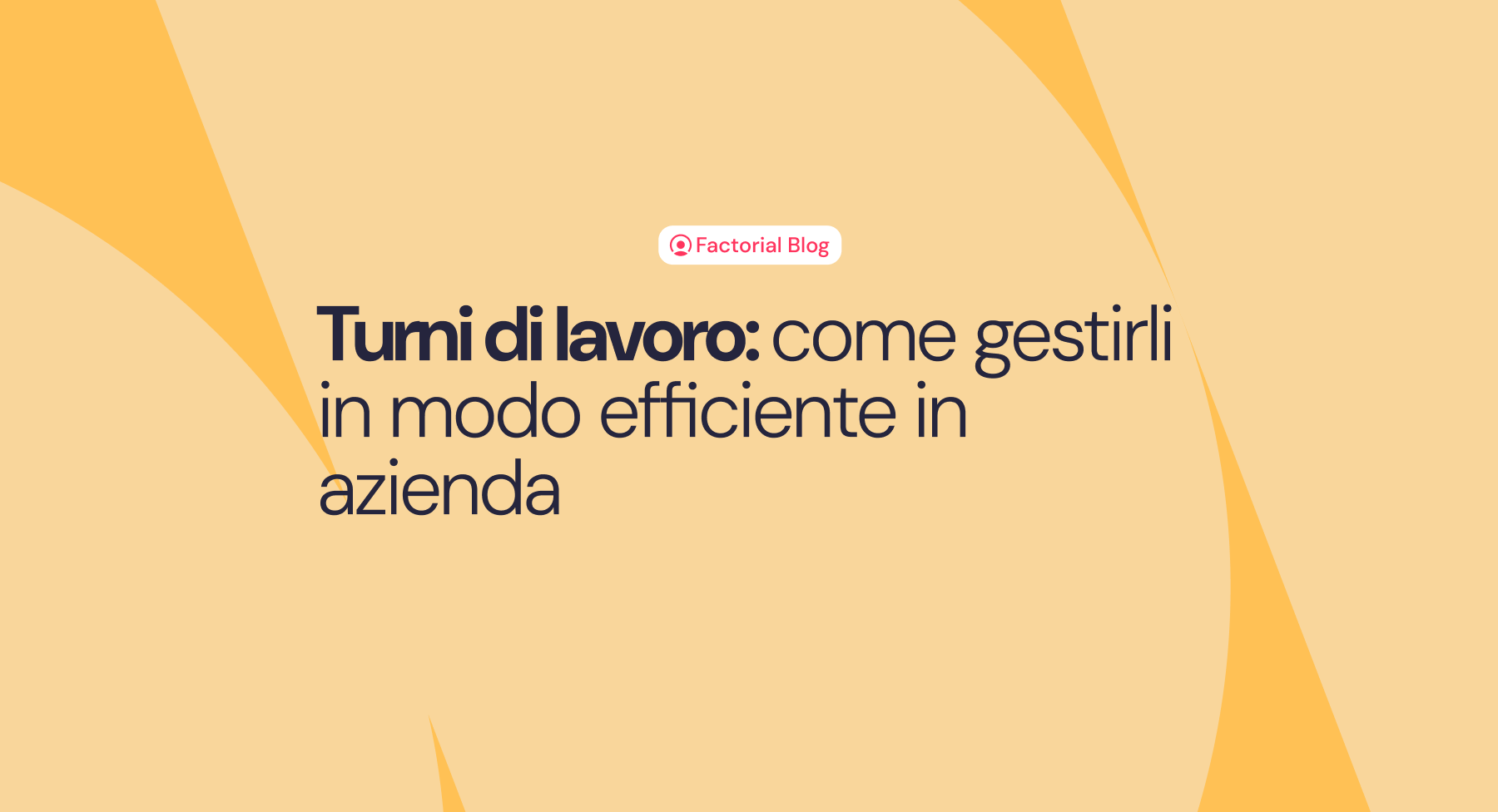 Organizzare i turni di lavoro del personale in azienda: come un software può semplificare l’organizzazione