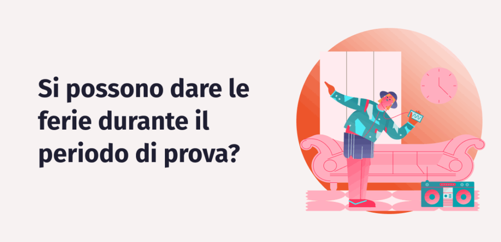 Ferie durante il periodo di prova: come funzionano e a chi spettano