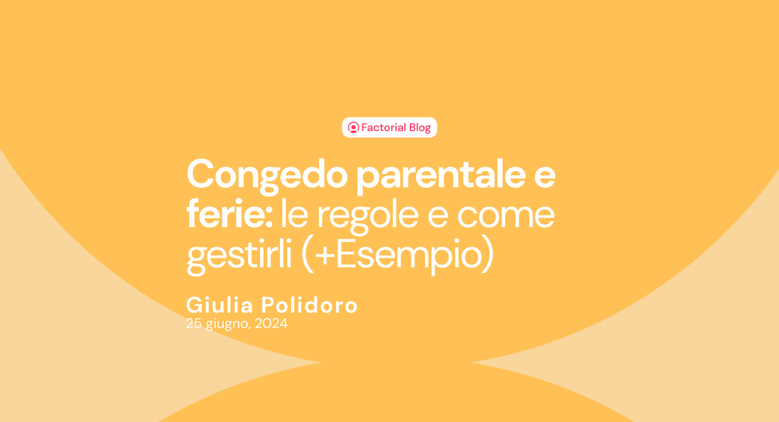 Congedo Parentale E Ferie Le Regole E Come Gestirli