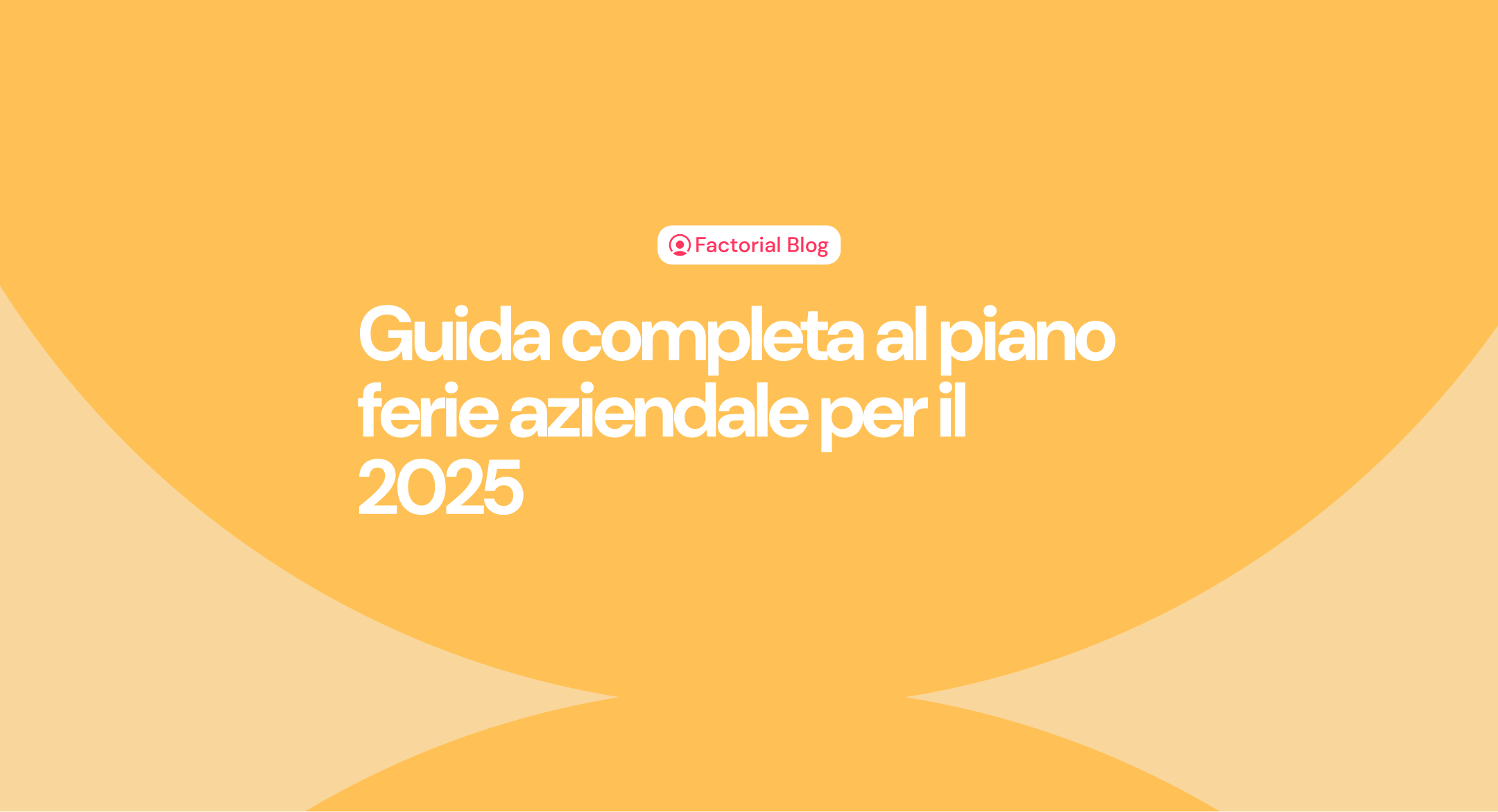 Piano ferie aziendale 2025: la guida completa (+ Modello Excel)