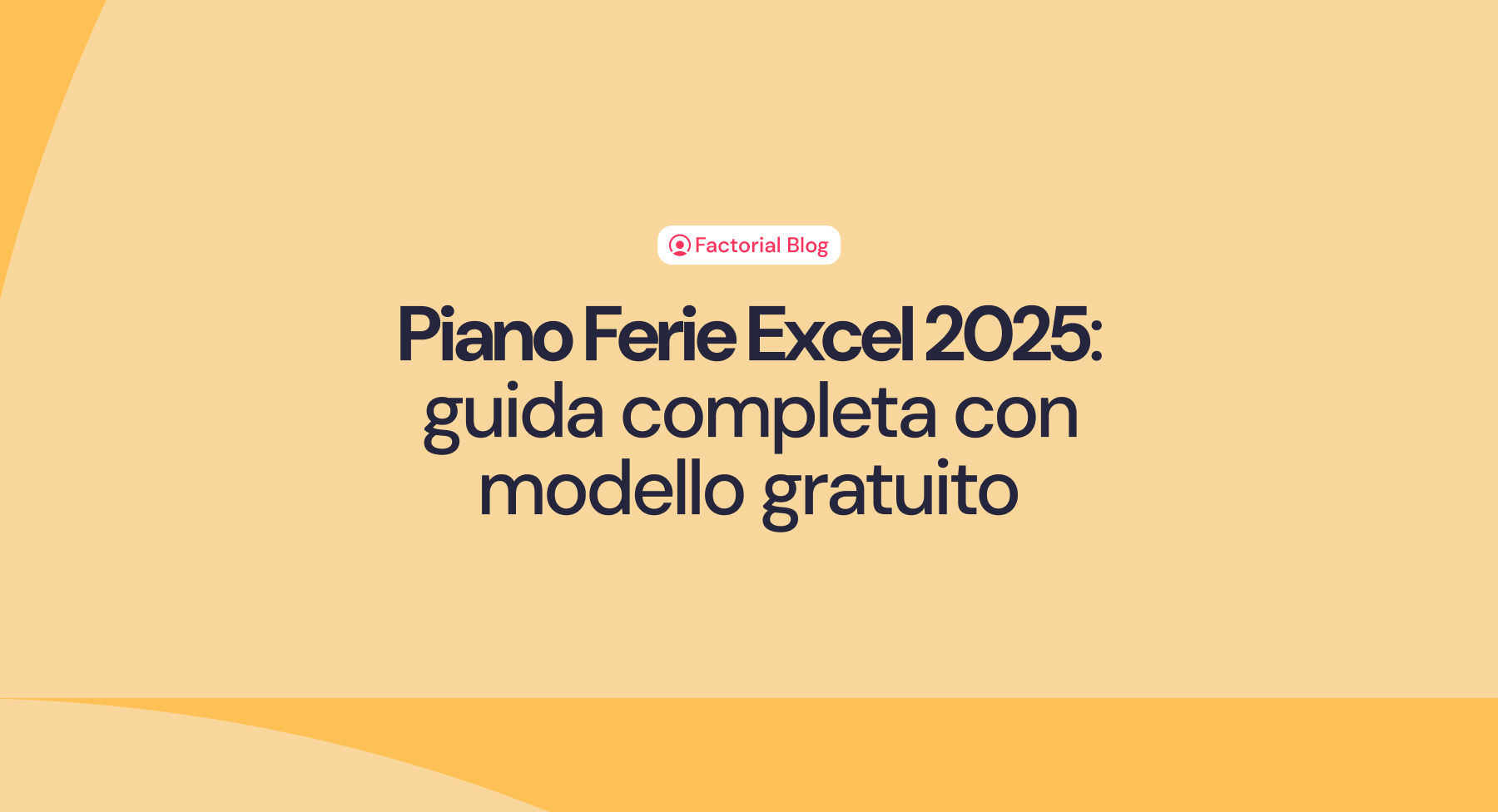 Piano Ferie Excel 2025: il modello gratuito, scaricabile e modificabile