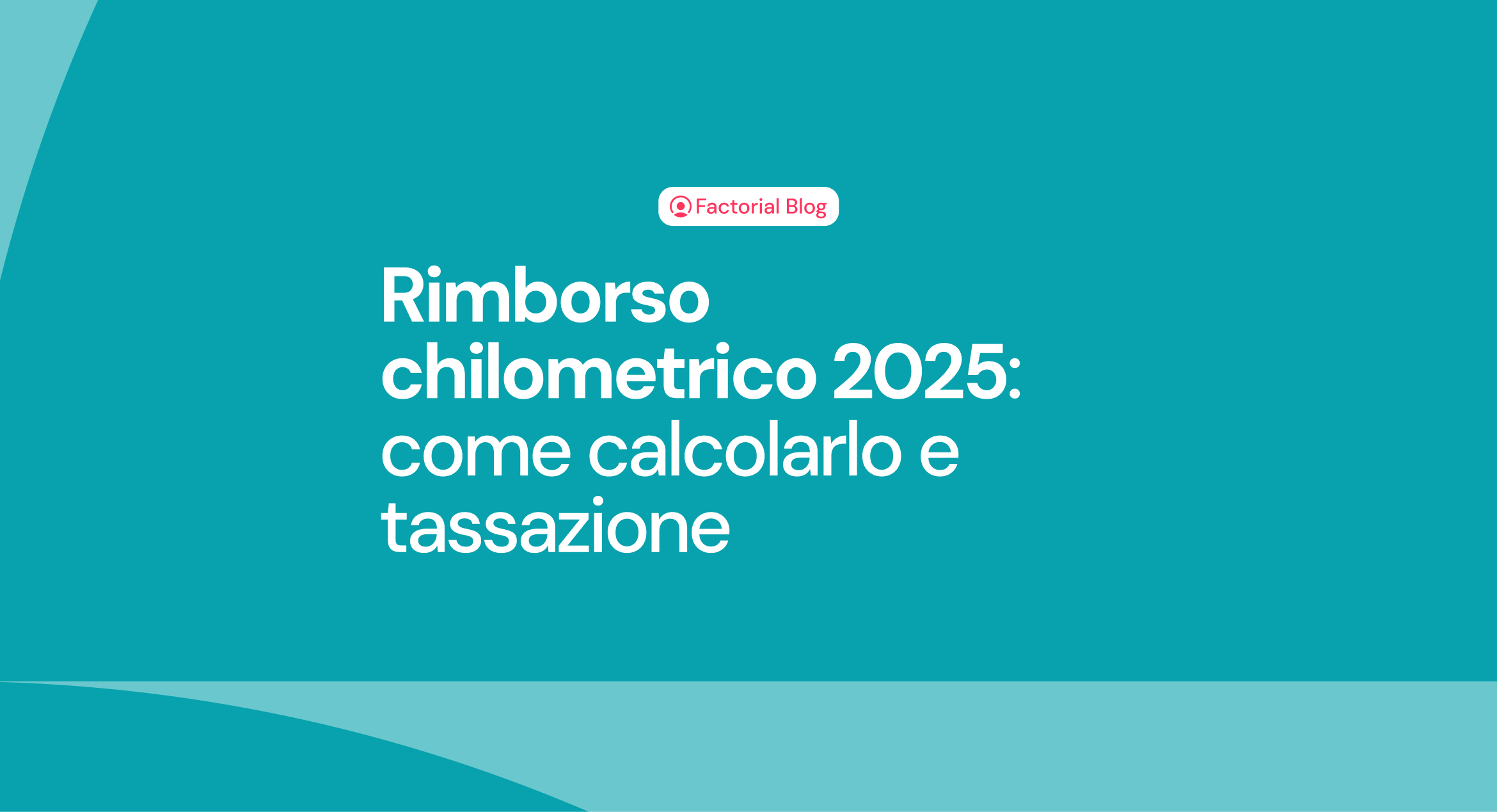 Rimborso chilometrico 2025: come calcolarlo e tassazione