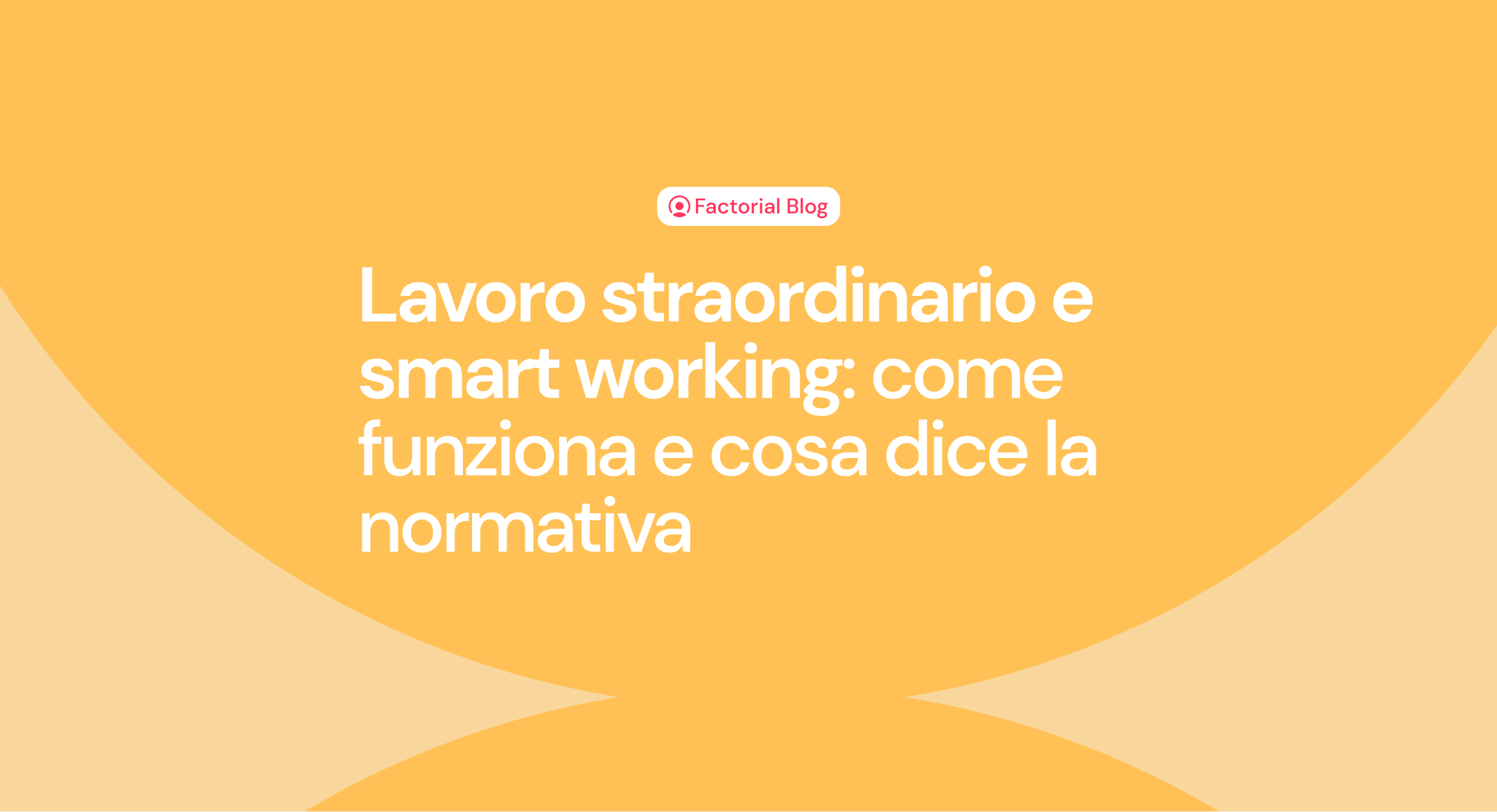 Lavoro straordinario e smart working: come funziona e cosa dice la normativa