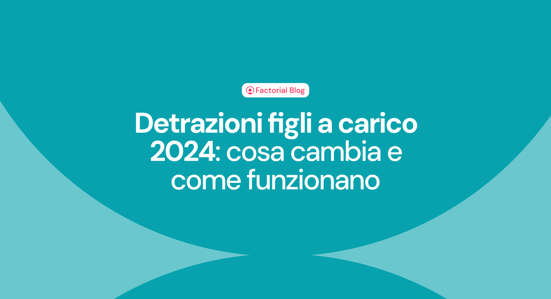 Detrazioni figli a carico 2024: cosa cambia e come funzionano