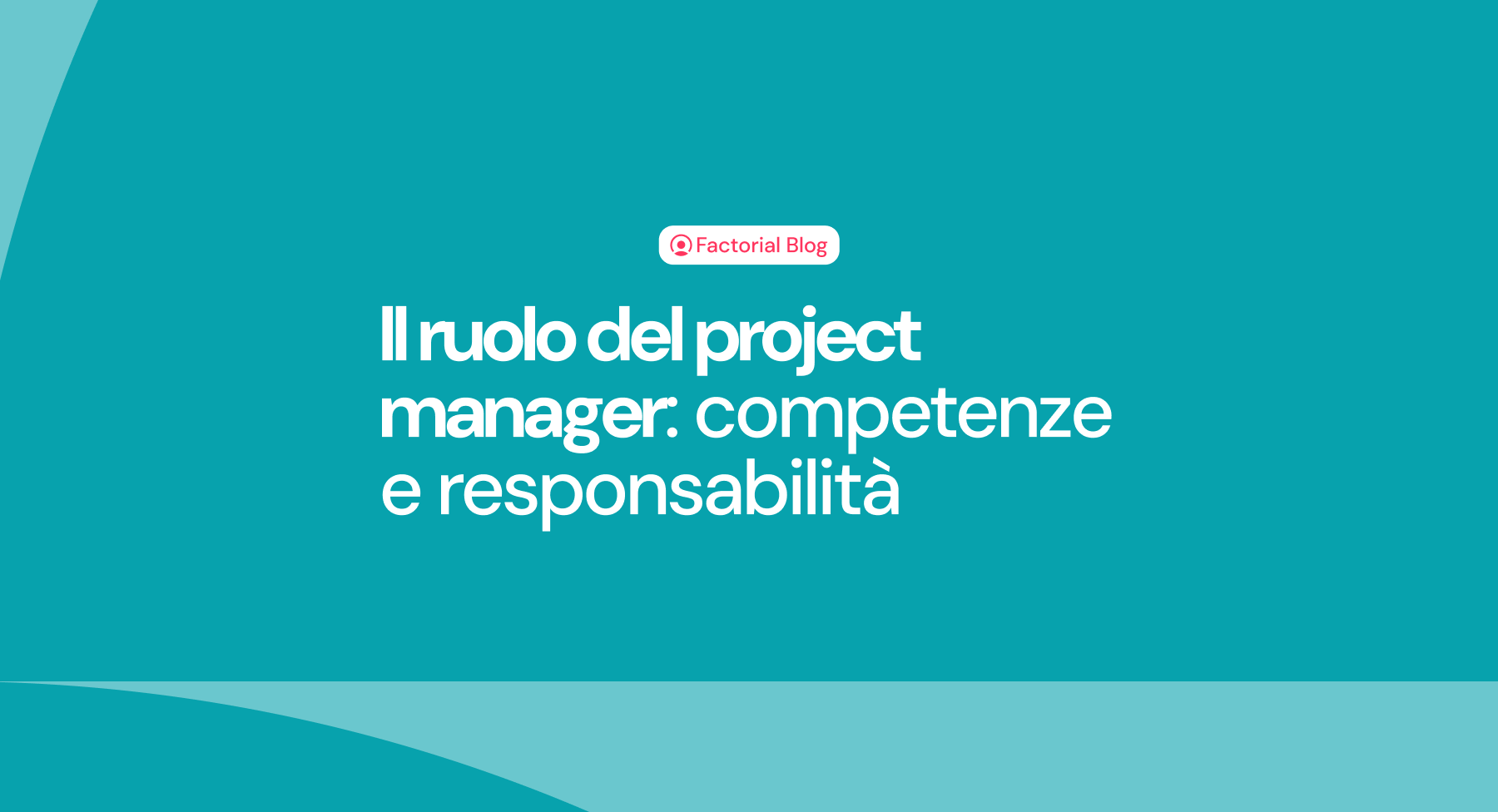 Il ruolo del project manager: competenze e responsabilità