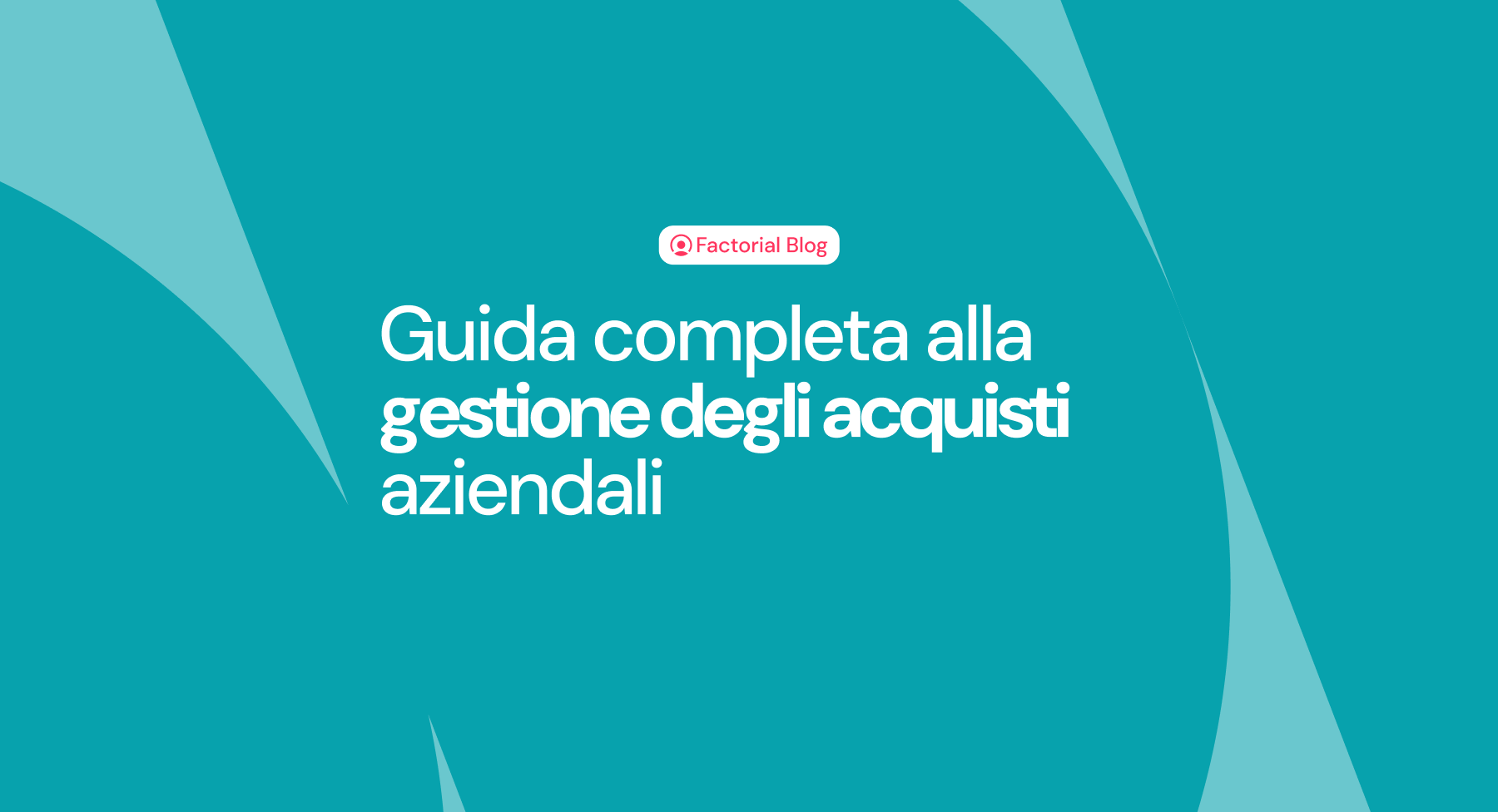 Gestione degli acquisti aziendali: la guida completa