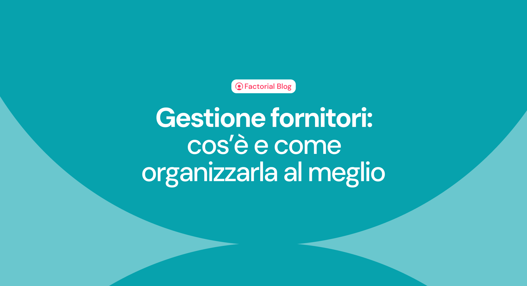 Gestione fornitori: perché è importante e come organizzarla al meglio