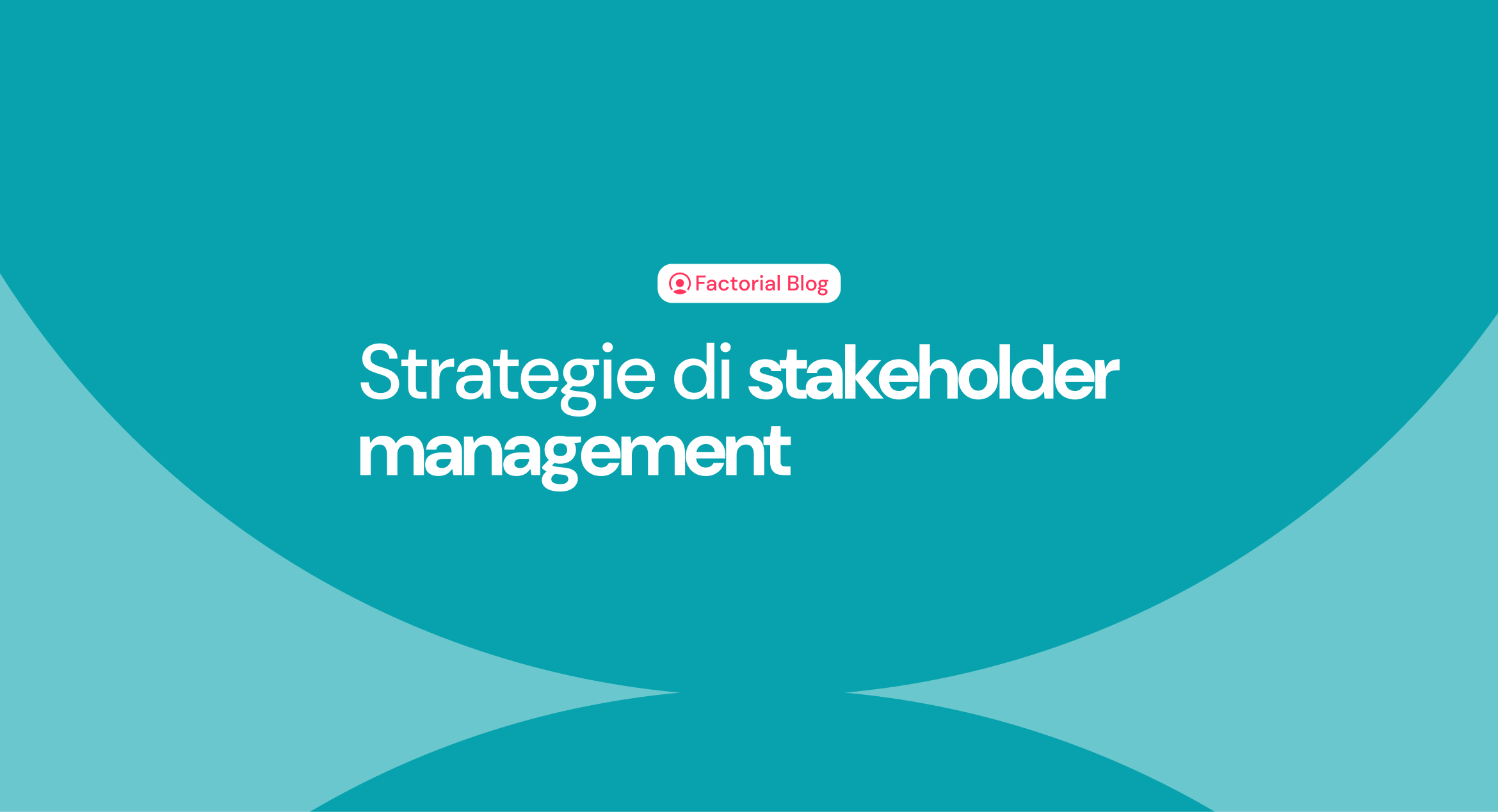 Stakeholder management: strategie per garantire il successo del progetto