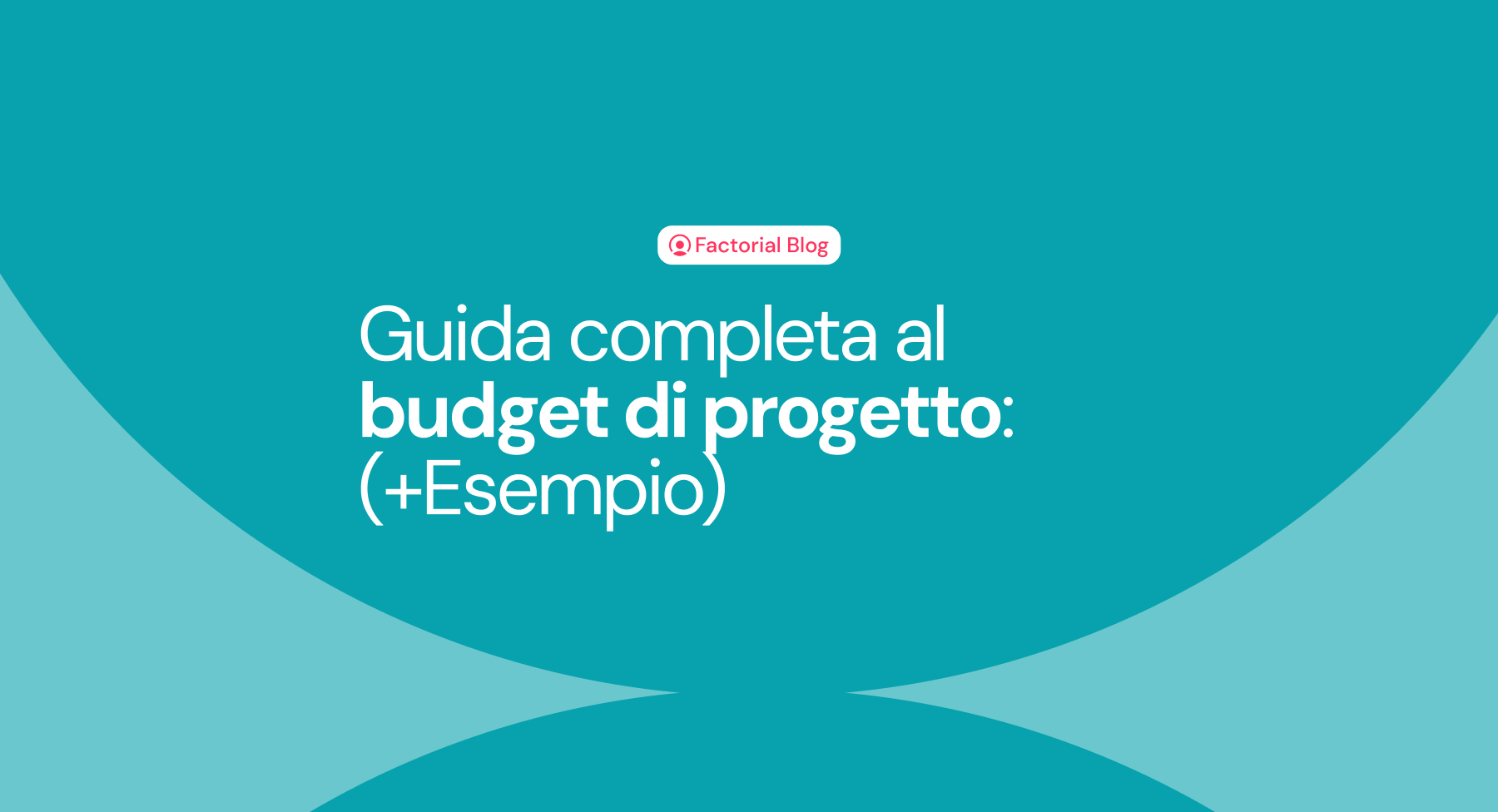 Budget di progetto: guida completa su come gestirlo al meglio (+Esempio)