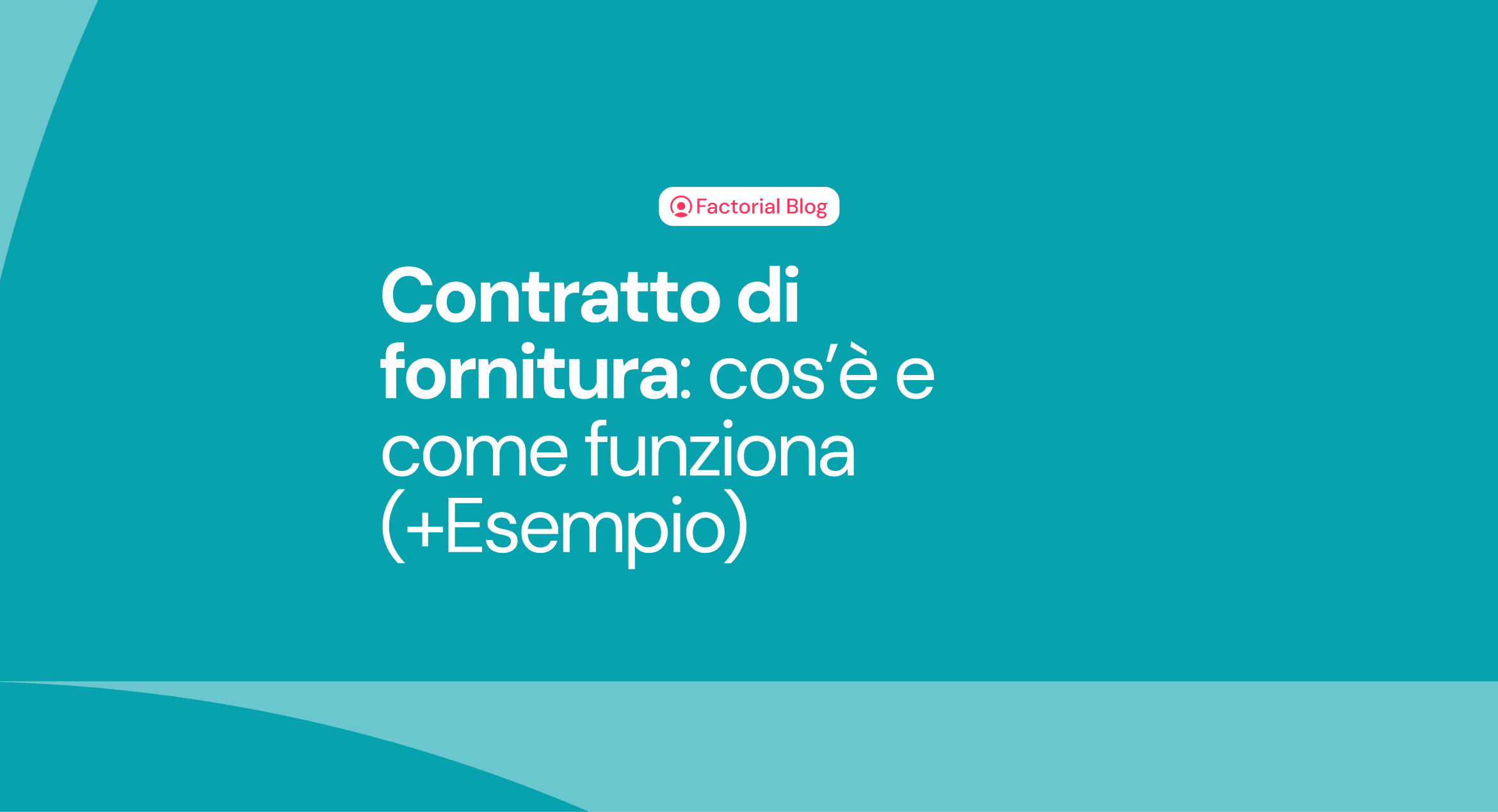 Contratto di fornitura: cos’è e come funziona (+Esempio)