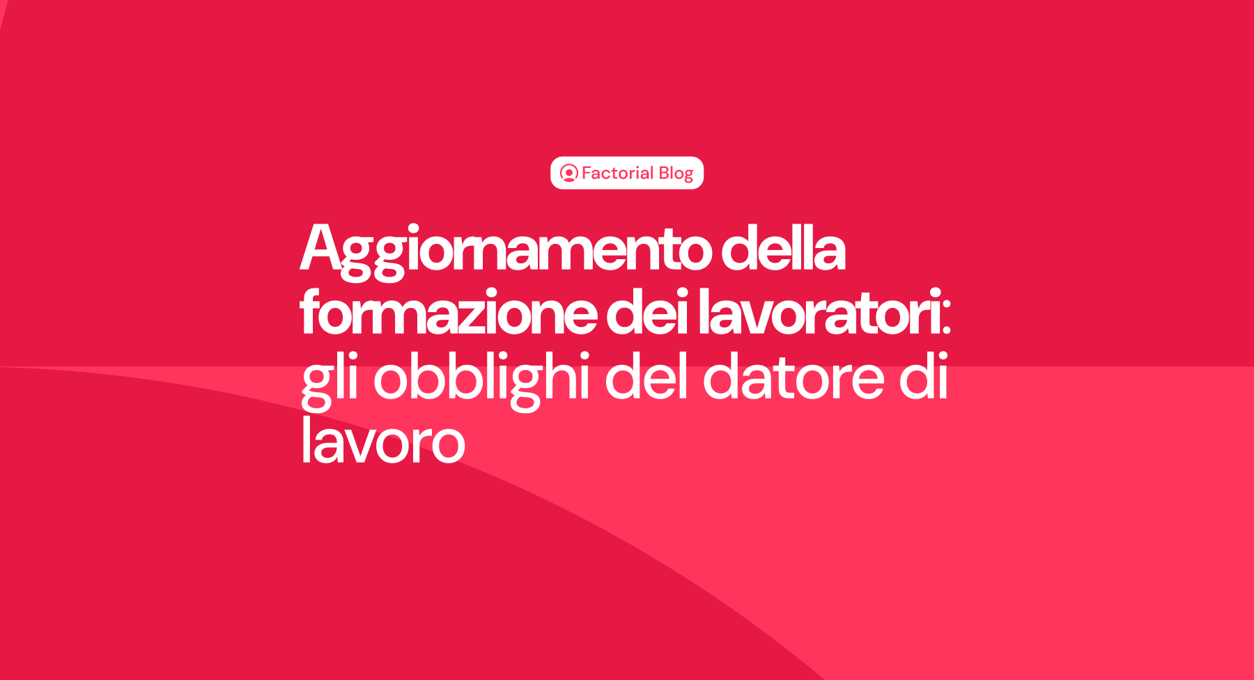 Aggiornamento della formazione dei lavoratori: gli obblighi del datore di lavoro