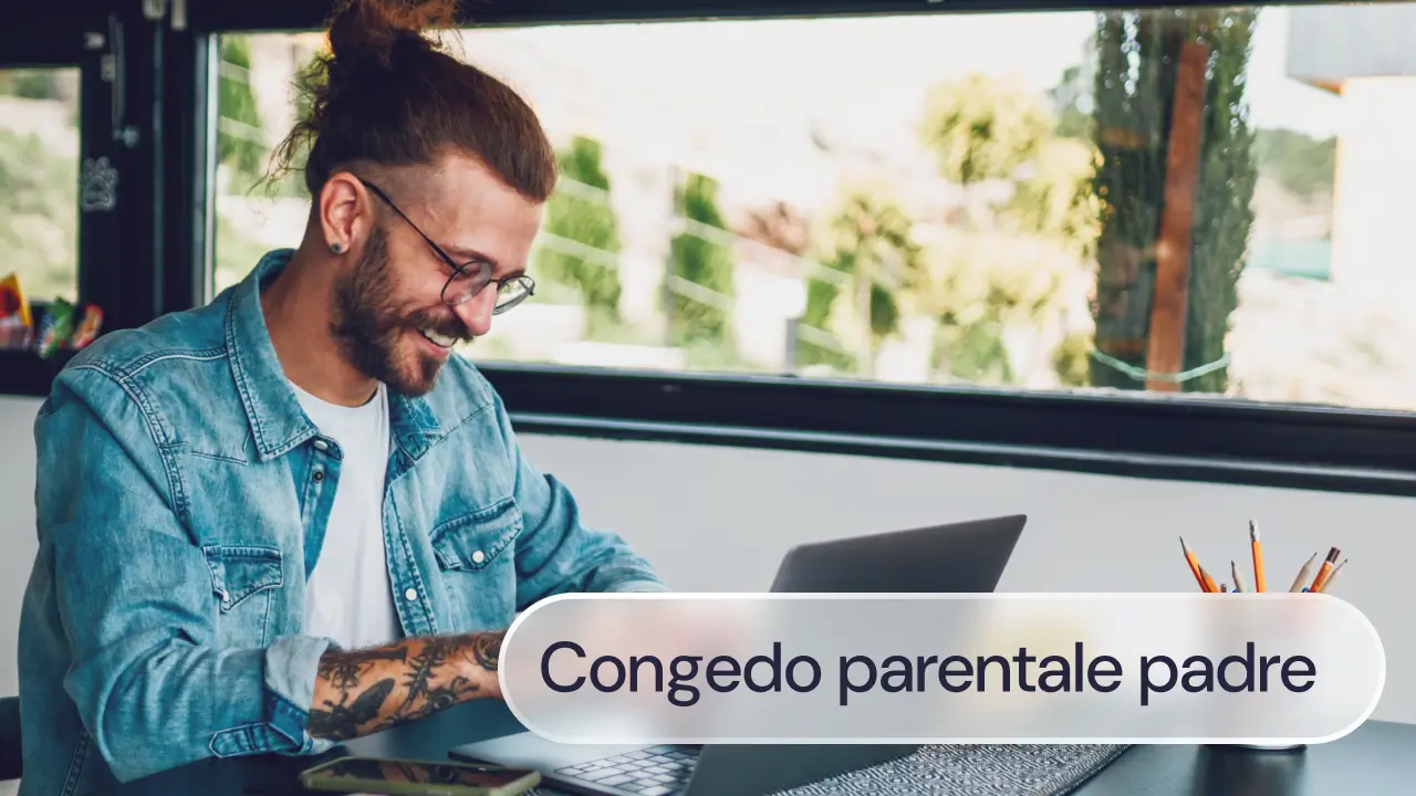 Congedo parentale per il padre 2026: che cos’è, quanto dura e come gestirlo in azienda