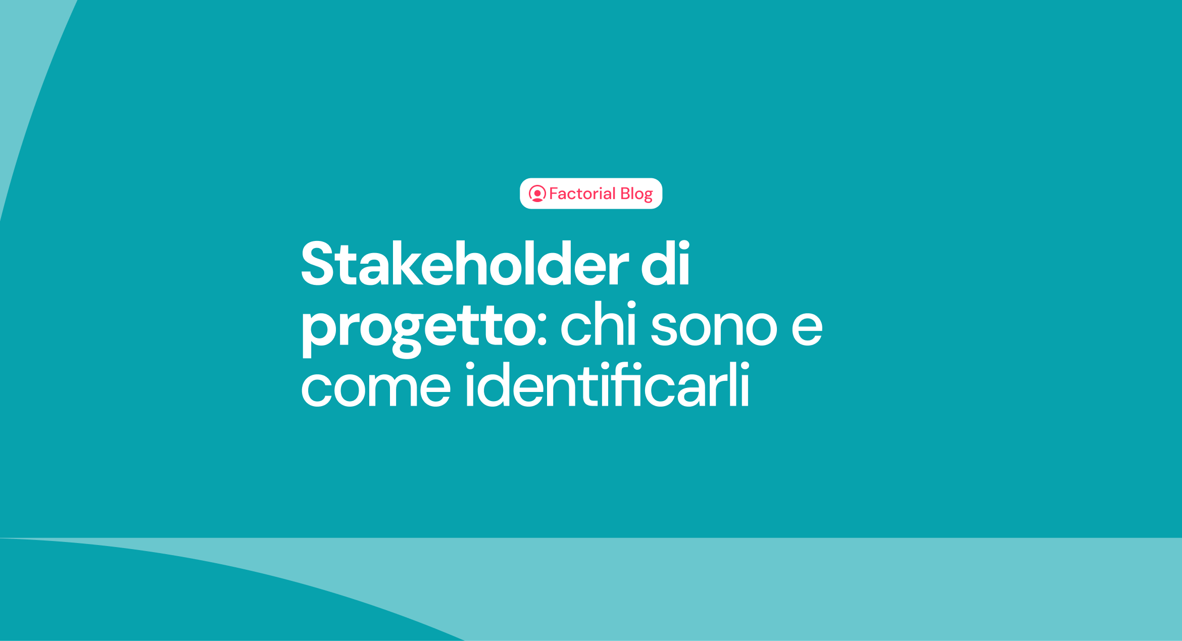 Stakeholder di progetto: chi sono e come identificarli