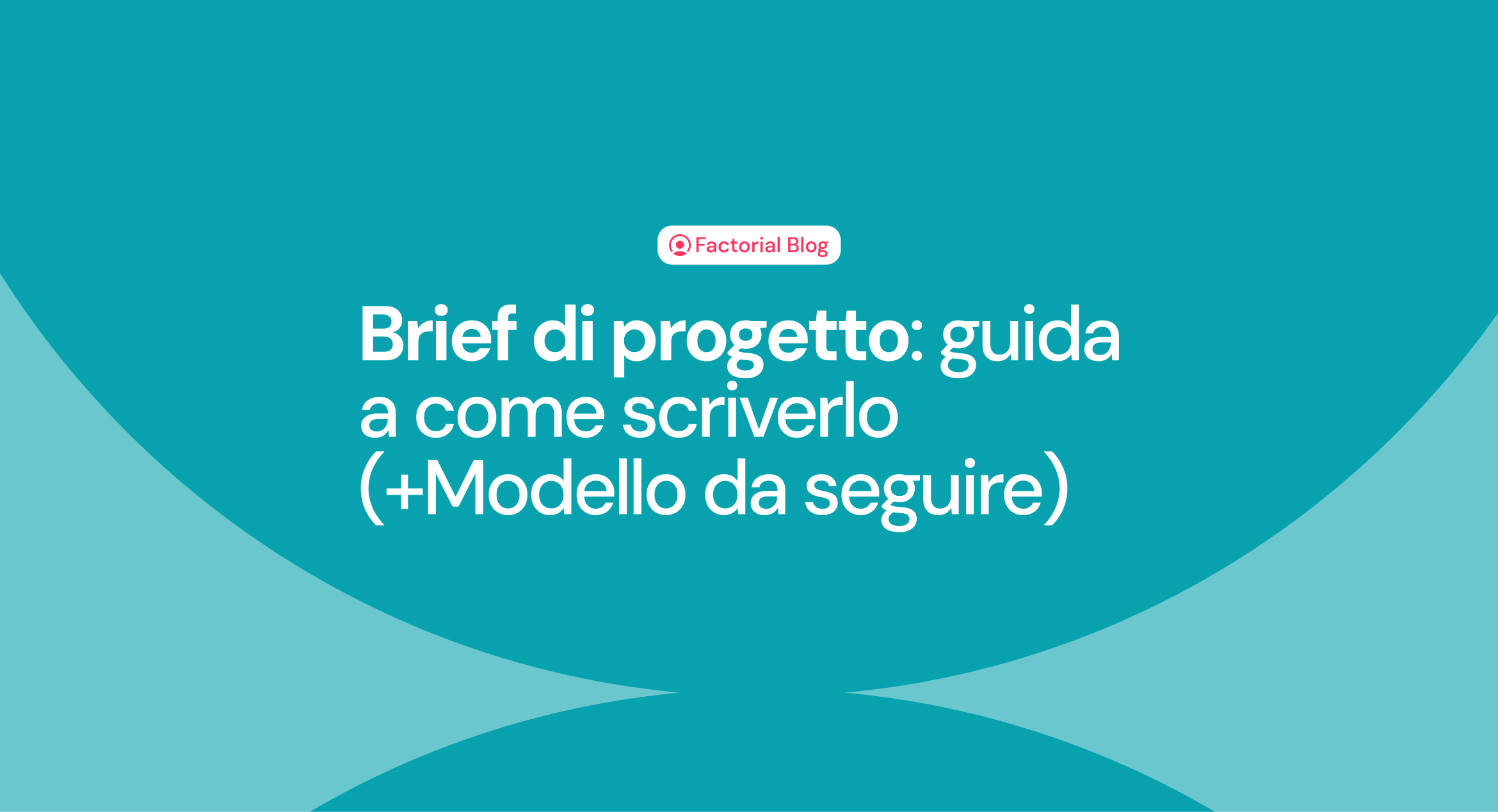 Brief di progetto: guida a come scriverlo (+Modello da seguire)