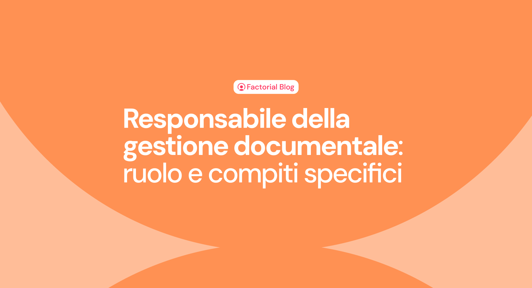 Responsabile della gestione documentale: ruolo e compiti specifici