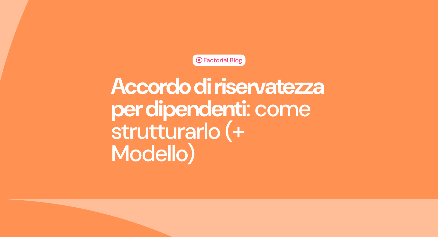 Accordo di riservatezza per dipendenti: come strutturarlo (+ Modello gratuito)