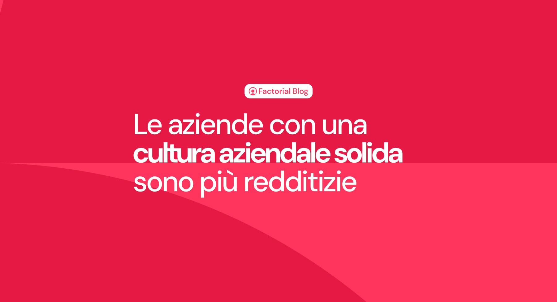 Le aziende con una cultura aziendale solida sono più redditizie: i dati lo confermano