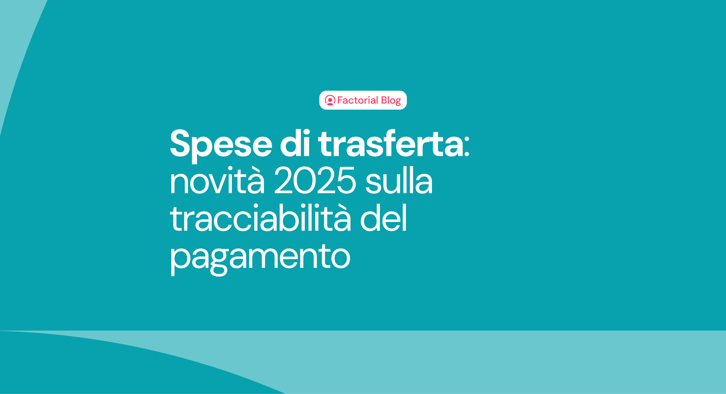 Spese di trasferta: cosa cambia nel 2025 sulla tracciabilità del pagamento