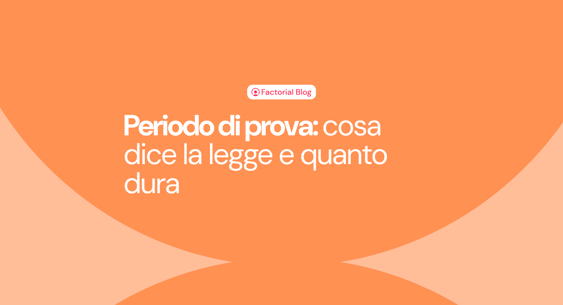 Periodo di prova: cosa dice la legge e quanto dura