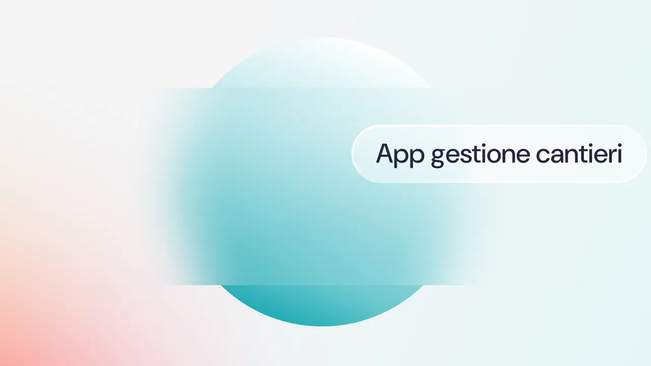 Le 5 migliori app per la gestione cantieri