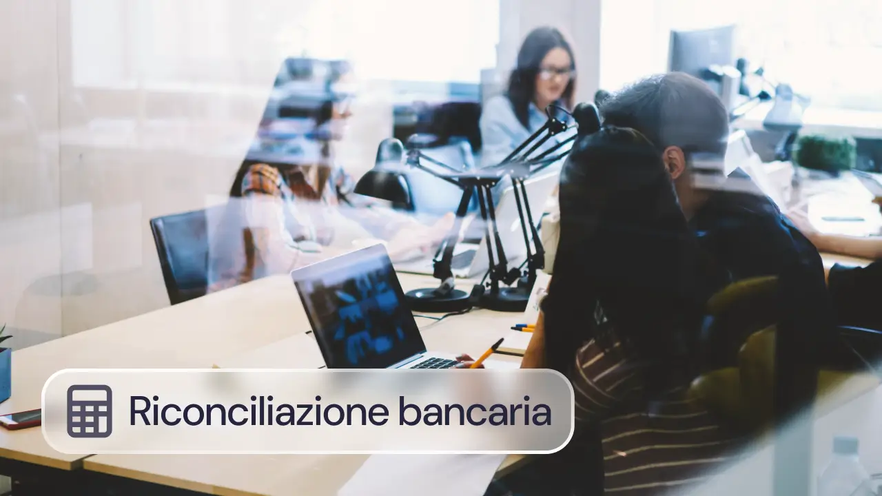 Riconciliazione bancaria: cos’è, come farla e come automatizzarla (anche con l’AI)