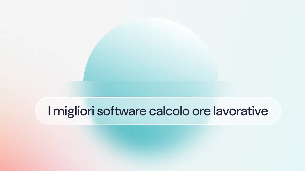 I migliori software calcolo ore lavorative del 2026
