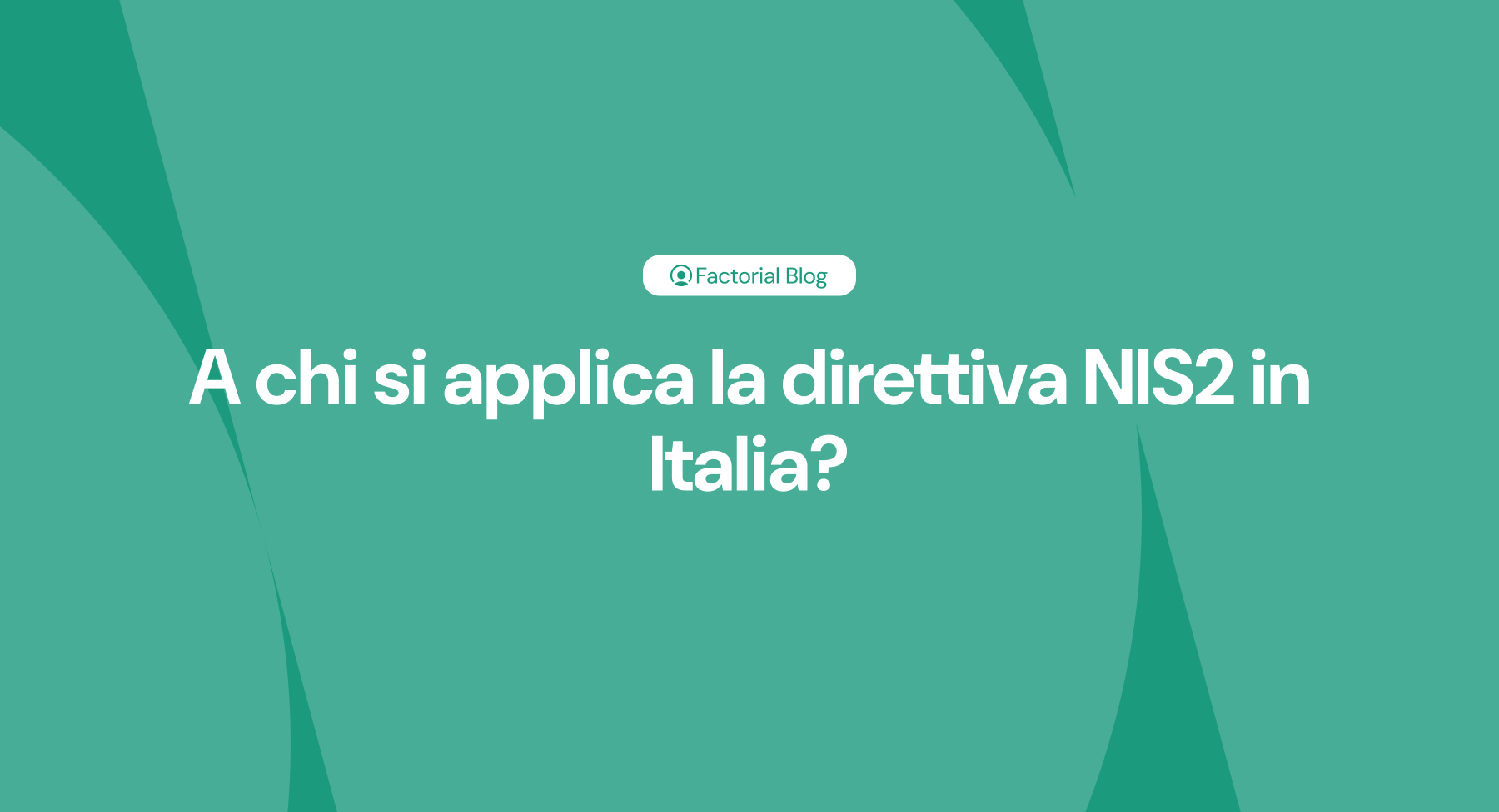 A chi si applica la direttiva NIS2 in Italia?