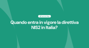 Quando entra in vigore la direttiva NIS2 in Italia?