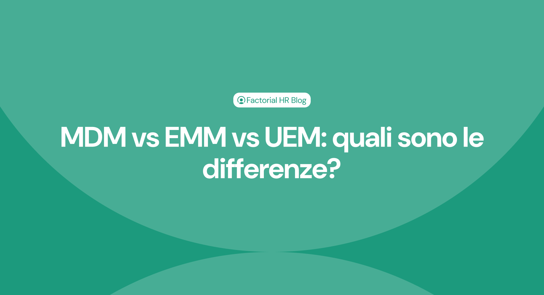 MDM vs EMM vs UEM quali sono le differenze