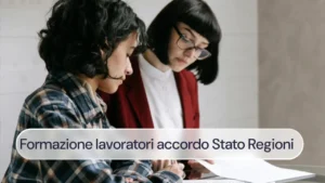 Formazione dei lavoratori Accordo Stato Regioni: la guida definitiva