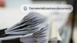 Dematerializzazione documenti: guida strategica per un’azienda paperless