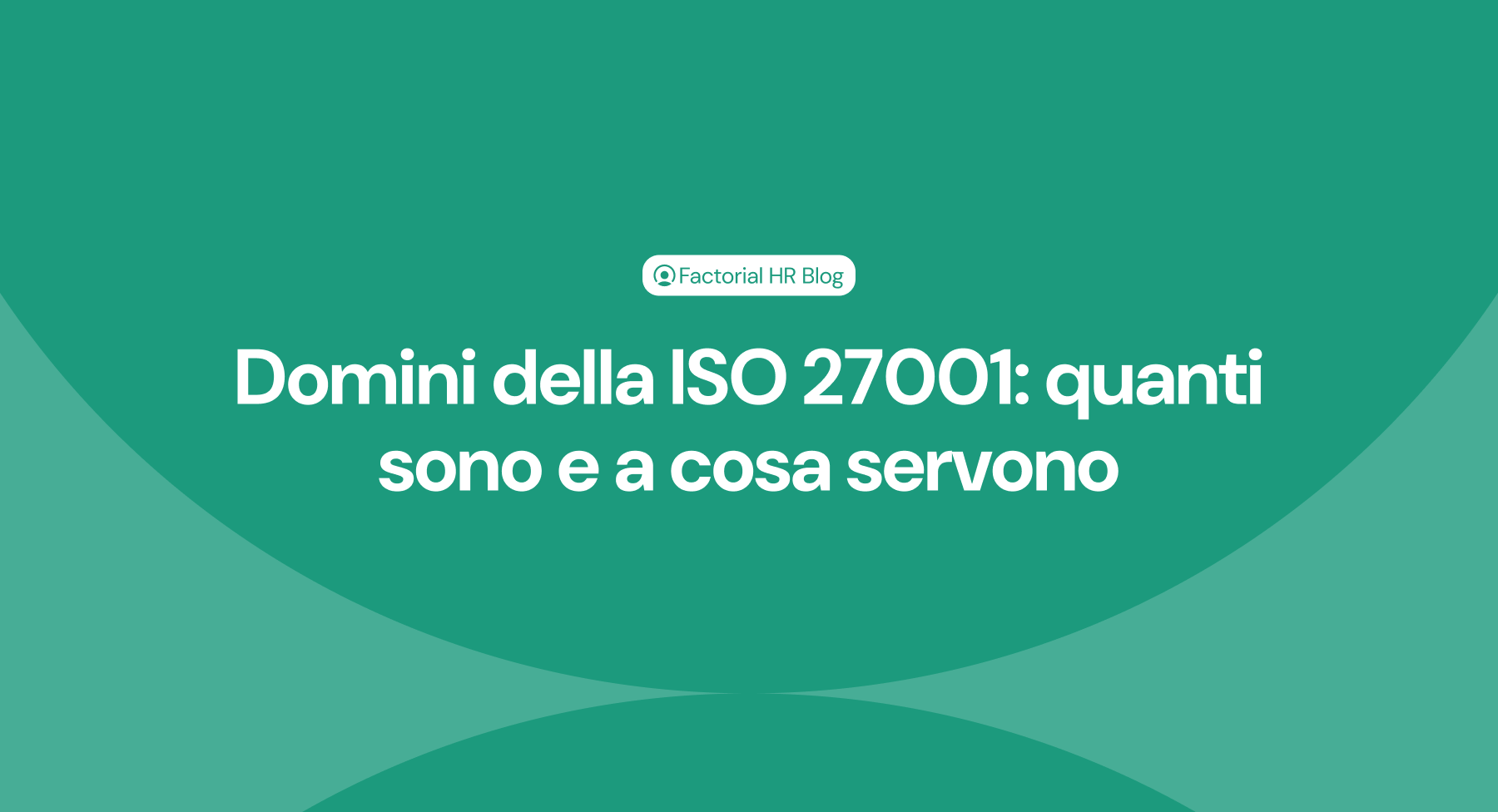 Domini della ISO 27001 quanti sono e a cosa servono