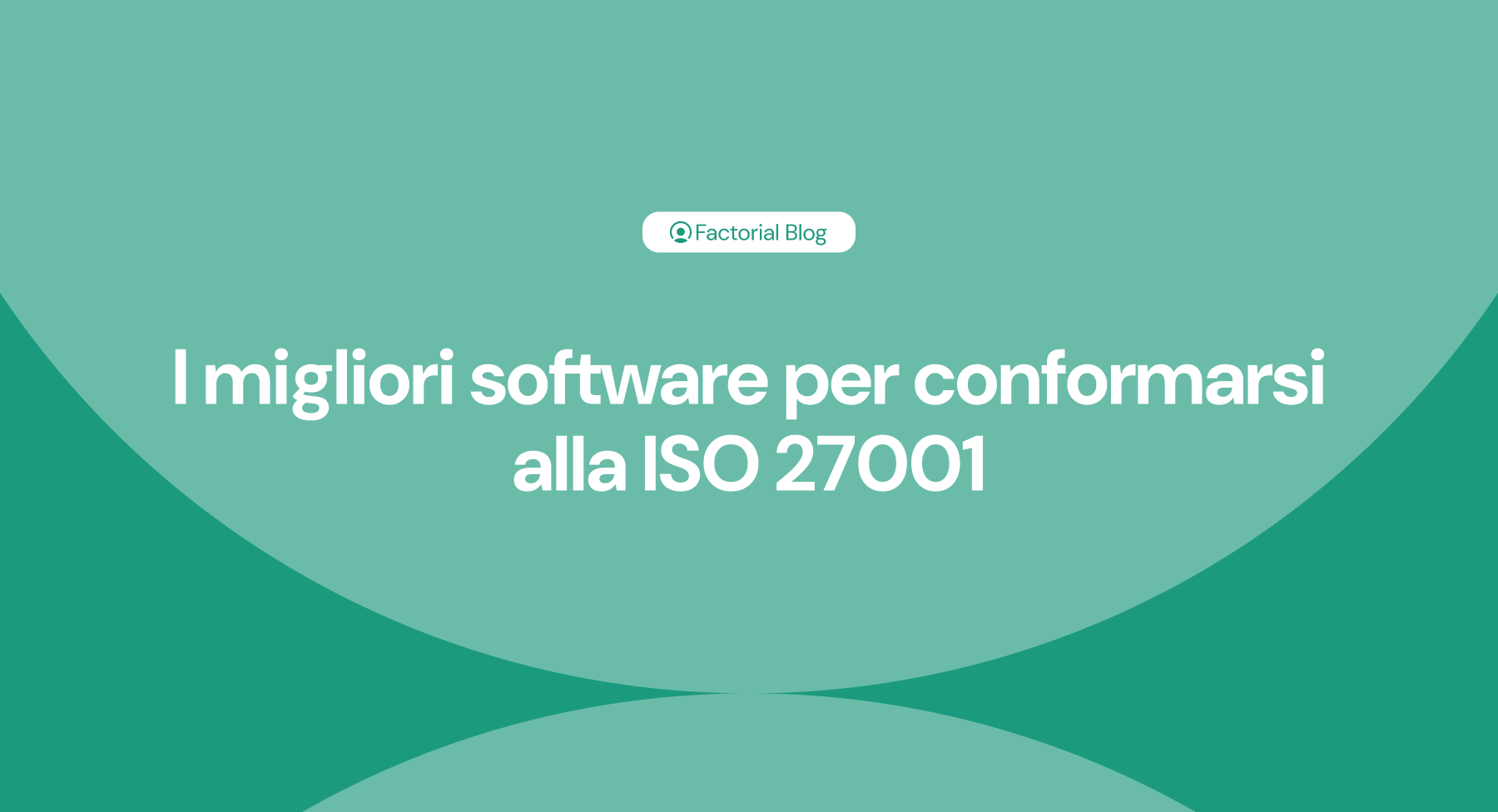 I migliori software per conformarsi alla ISO 27001