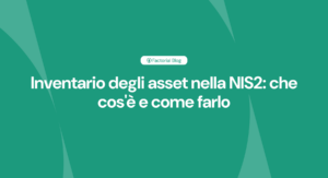 Inventario degli asset nella NIS2 che cos'è e come farlo